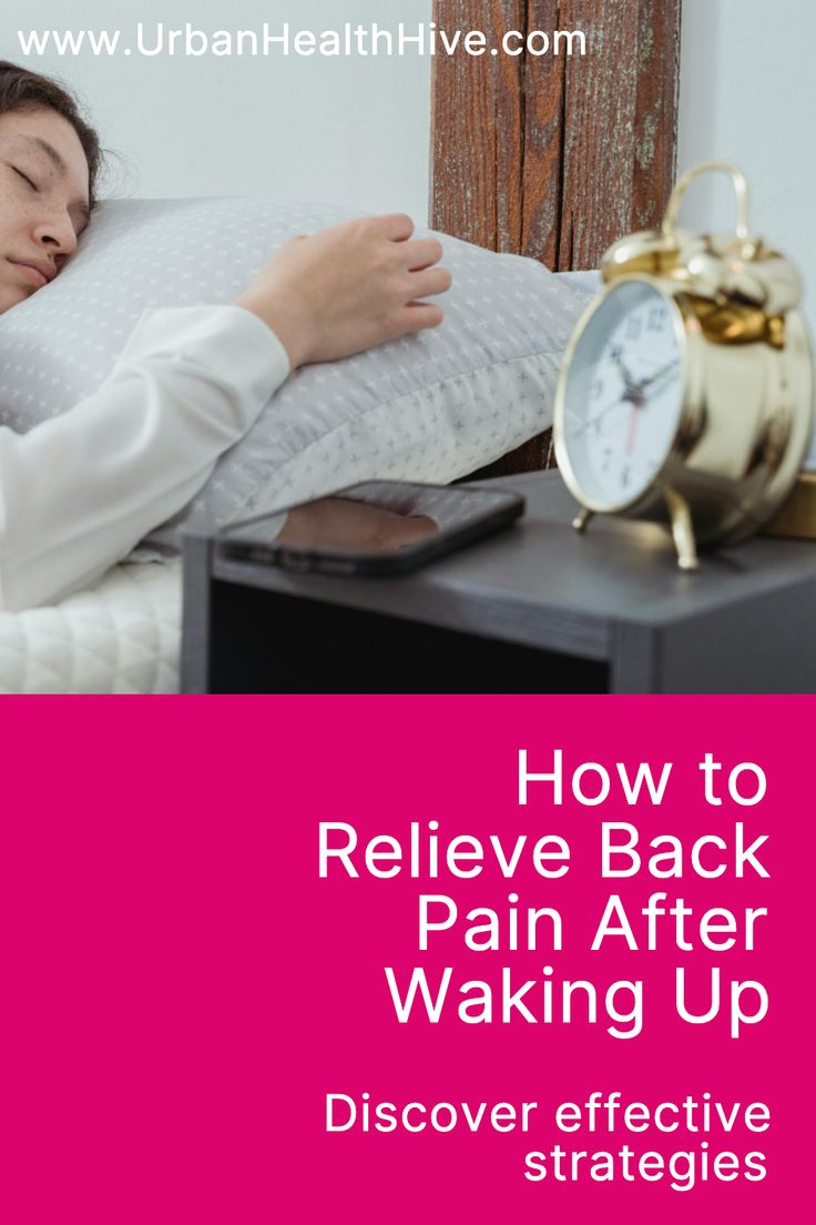 How to Relieve Back Pain After Waking Up